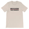 TAKE CHANCES T-SHIRT