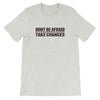 TAKE CHANCES T-SHIRT